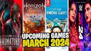 GAMES AROUND THE CORNER - What Should YOU Play in March 2024