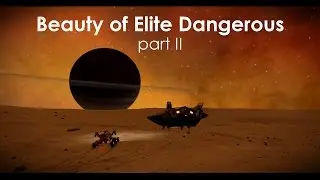 Beauty of Elite Dangerous [part II]