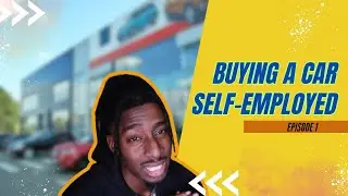 Buying A Car Being Self Employed. Ep1 #car