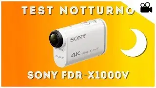 [Test] Sony FDR-X1000V - Test notturno - 1080p 24 fps