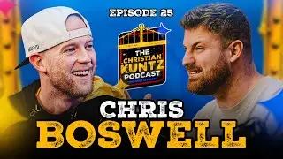 Chris Boswell | The Christian Kuntz Podcast 🔹 EP 25