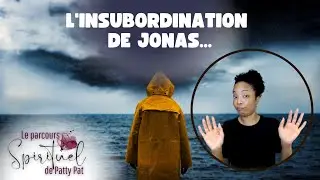 Les conséquences de résister ou de rejeter l’appel de Dieu  | L'histoire de Jonas