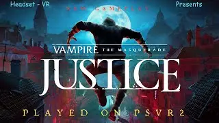 Vampire: The Masquerade - JUSTICE - On PSVR2 Part 1 - Welcome to Venice!