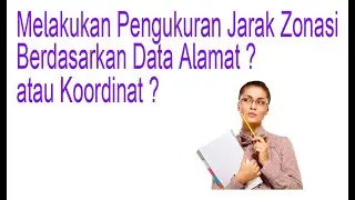 2 CARA MENGUKUR JARAK ZONASI | Pilih mana ? Berdasarkan Alamat atau Koordinat ?