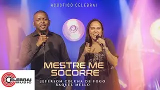 Jeferson Coluna de Fogo e Raquel Mello - Mestre me Socorre | Clipe Oficial