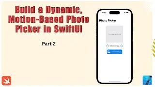SwiftUI Essentials: Create an Interactive Photo Picker with Amazing Rotation Effects