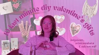 last-minute diy valentine’s gifts 💌 beginner, intermediate & advanced