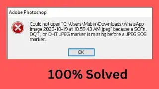 Adobe Photoshop Could Not Open JPEG Marker