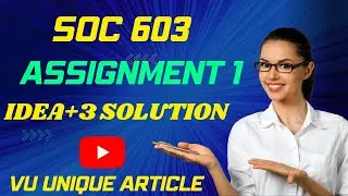 SOC603 Assignment 1 Solution 2023 / SOC603 Assignment 100%  Solution Fall 2023/ SOC603 Fall 2023