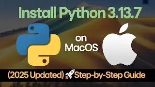 Install Python 3.13.7 on macOS (2025 Upated) 🚀 Step-by-Step Guide