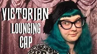Victorian Smoking Hat DIY | Victorian Gothic Loungewear