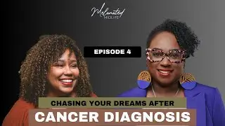 Chasing Her Dreams After a Cancer Diagnosis
