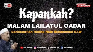 MENGETAHUI KAPANKAH MALAM LAILATUL QADAR ~ KH. ABDUL GHOFUR