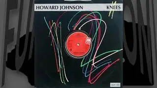 Howard Johnson - Knees