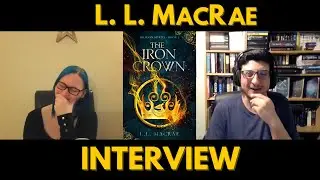 Author Interview with LL MacRae - The Iron Crown