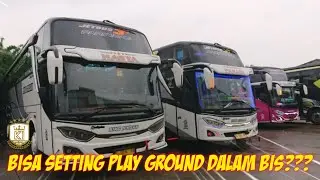 PRIVATE BUS PERTAMA BISA SETTING PLAY GROUND !!! KING ICHSAN TRANS