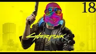 Cyberpunk 18 - Rix plays Cyberunk 2077