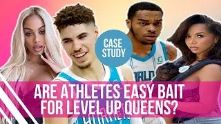 [CASE STUDY] Are Athletes Easy Bait for Level Up Queens? 🏈🤑🏀💍🍼