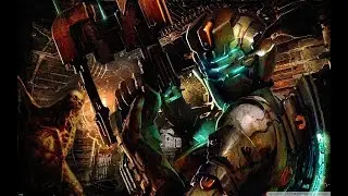 Dead Space#9 МУЗ-МАРАФОН+монтаж