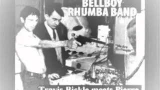 Bellboy Rhumba Band - Travis Bickle Meets Pierre Schaeffer in Heaven