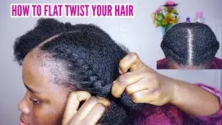 Learn how to flat twist your own hair | Easy to follow tutorial.