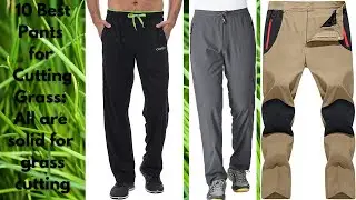 10 Best Pants for Cutting Grass: All are solid for grass cutting