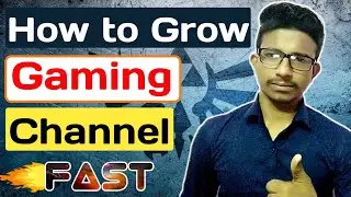 How to Grow Gaming Channel | How to Grow my Gaming Channel | Grow Gaming Channel Fast |