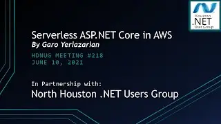 June 2021 GHADNUG: Serverless ASP.NET Core in AWS