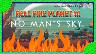 NO MAN'S SKY - DOOM HELL FIRE PLANET