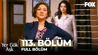 Yer Gök Aşk 113. Bölüm