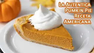 La Autentica Tarta de Calabaza o Pumkin Pie, Receta Americana