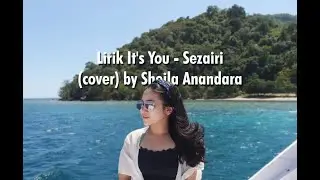 Lirik It's You - Sezairi cover by Sheila Anandara
