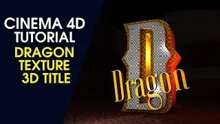 Dragon Texture 3D Title - Cinema 4D Tutorial
