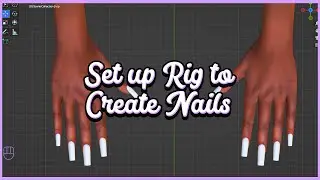 🌸 HOW TO: SET UP SIMS 4 RIG TO CREATE NAILS