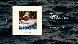 2. Thiago Elniño - Traga Sua Alma (part. Bixarte)