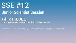 Junior Scientist session - Félix RIEDEL SSE12