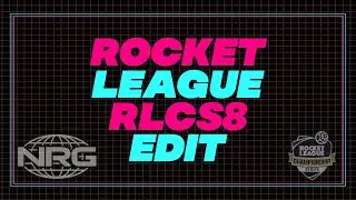 RLCS8 - NRG eSports | Rocket League Edit