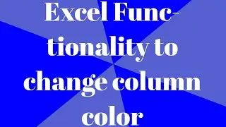 Excel Functionality to change column color