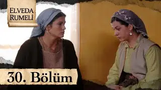 Elveda Rumeli 30. Bölüm - atv