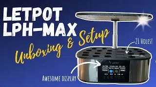 Unboxing & Setup of my new LetPot Hydroponics System (LPH-Max) | The Indoor Gardener