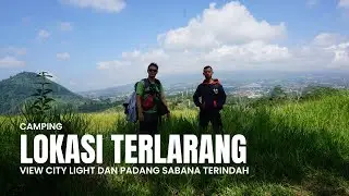 Camping Di Lokasi Terlarang Dihiasi Cahaya Kota dan Padang Sabana Yang Indah
