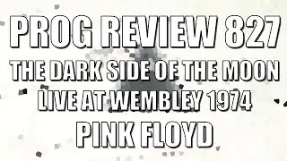 PROG REVIEW 827 - The Dark Side of the Moon Live at Wembley 1974 - Pink Floyd (2023)