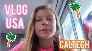 VLOG США//Университет Калтех
