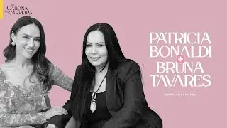 200. Sucesso em família - Bruna Tavares e Patricia Bonaldi