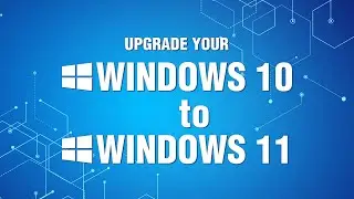 How to upgrade windows 10 to windows 11 in the most easiest way