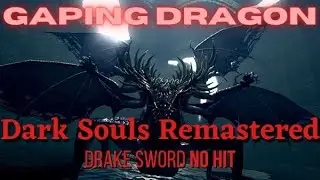 Dark Souls Remastered - Gaping Dragon - No Hit - Drake Sword