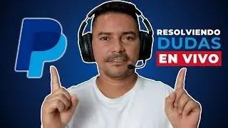 🚨 EN VIVO #038 ► PayPal: Preguntas y Respuestas - FAQ