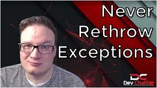 Never Re-Throw Exceptions in C# Do This Instead - DevChatter 