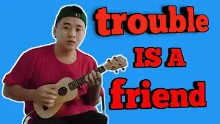 trouble is a friend ukulele cover-lenka