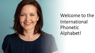 Welcome to the International Phonetic Alphabet!